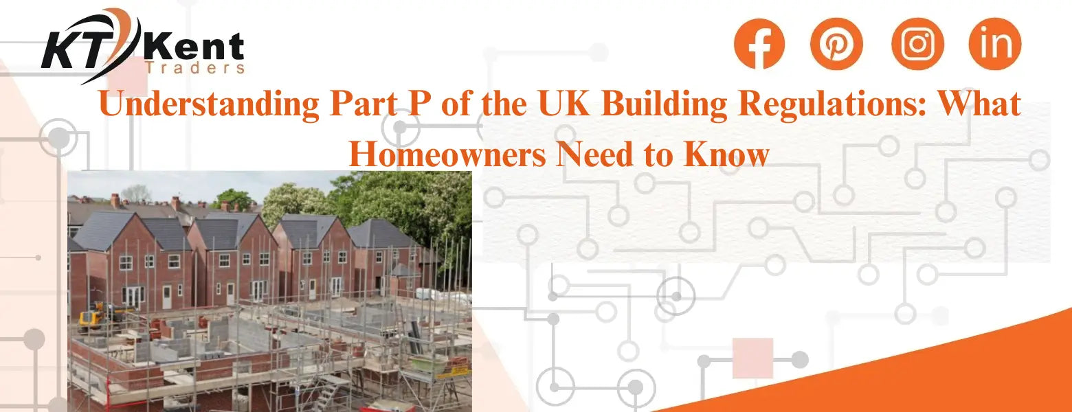 Understanding Part P of the UK Building Regulations: What...