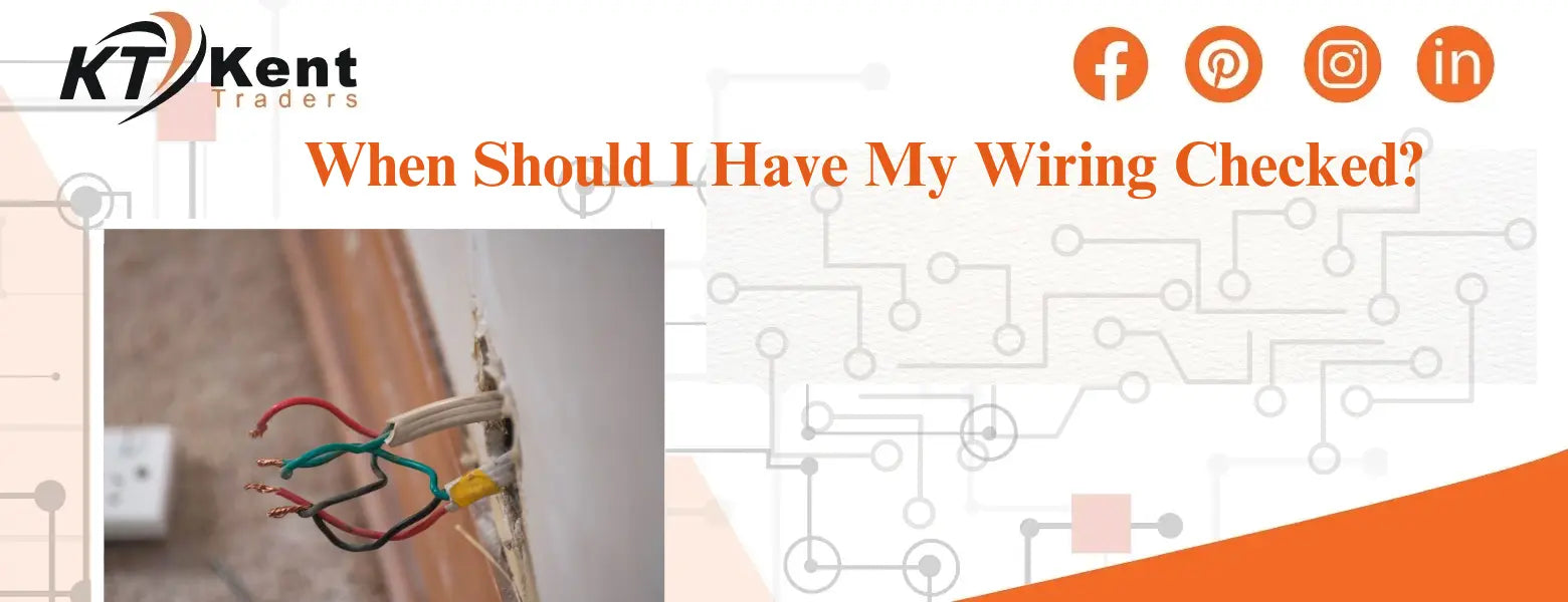 When Should I Have My Wiring Checked