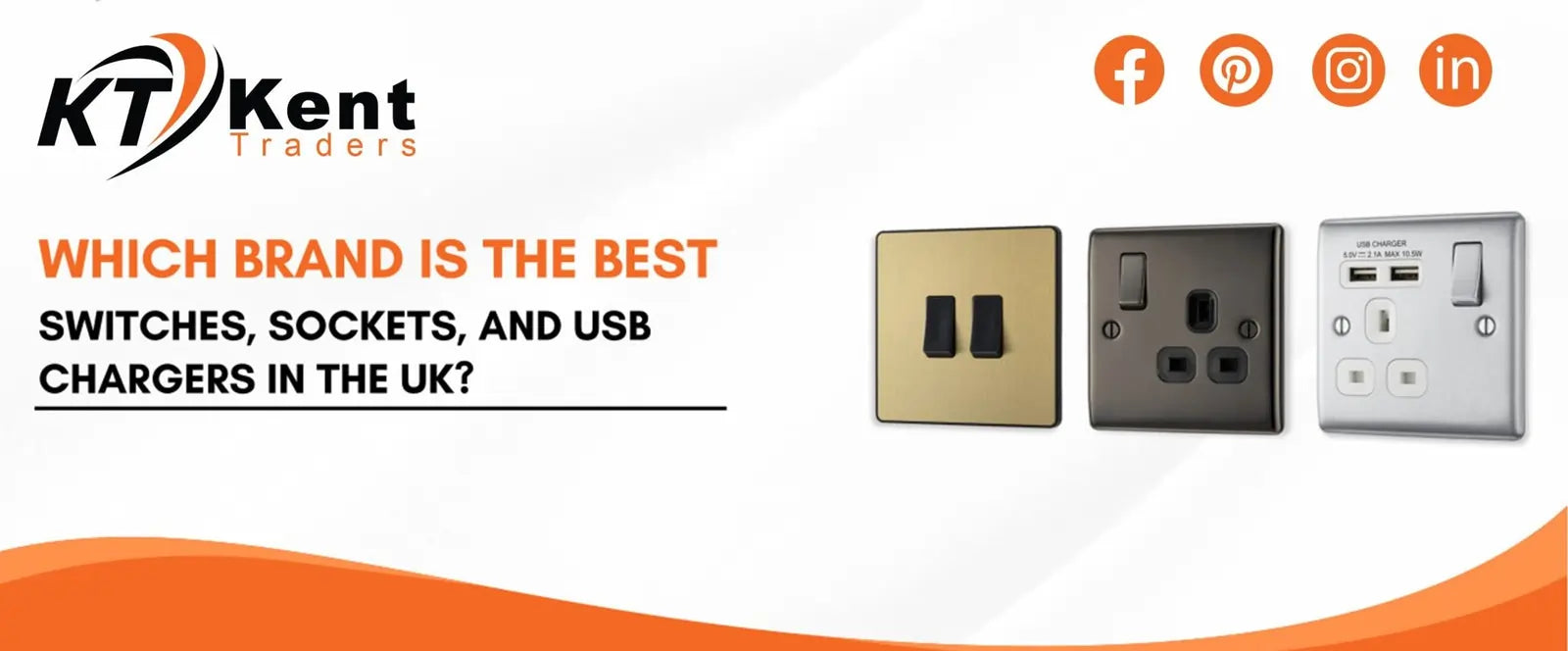 Which brand is the best switches, sockets, and USB chargers in the UK? - Kent Traders